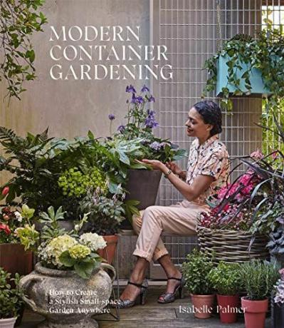 Modern Container Gardening: So erstellen Sie überall einen stilvollen kleinen Garten