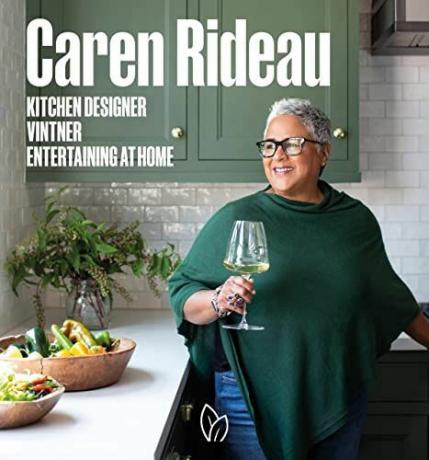 Caren Rideau: Küchendesignerin, Winzerin, Unterhaltung zu Hause