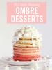 Ombre Desserts - Schöne Desserts